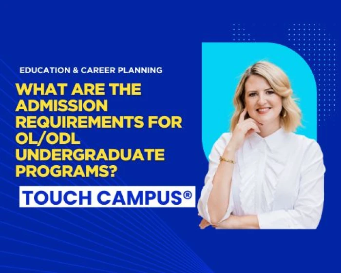 Admission Requirements for OL & ODL Undergraduate Programs Explained