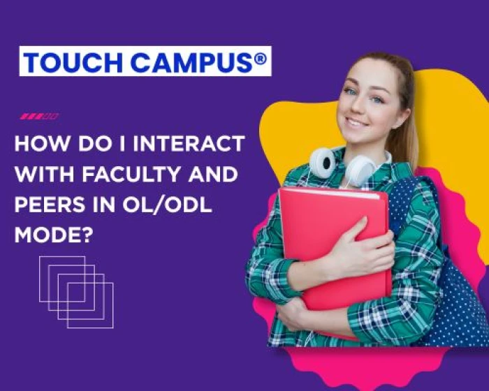 How to Connect and Interact with Faculty and Peers in OL/ODL Programs